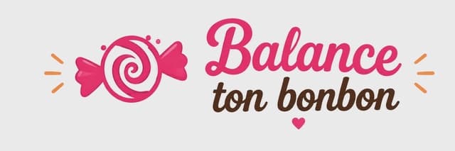 Balance ton bonbon